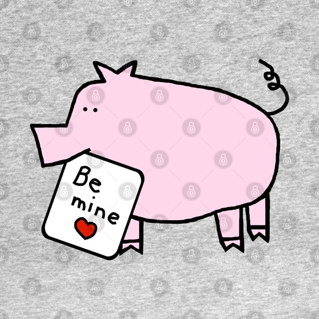 Cute Pig says Be Mine Valentines Day by ellenhenryart